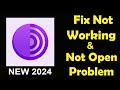 How To Fix Tor Browser App Not Working | Tor Browser Not Open Problem | PSA 24