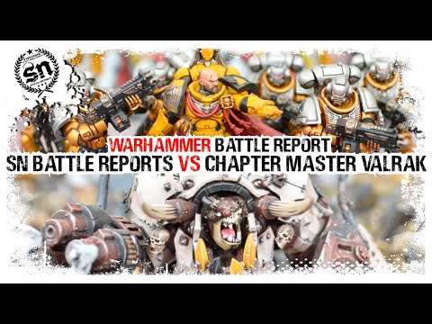 Warhammer 40,000 (Battle Report) - @ChapterMasterValrak  vs SN Battle Reports