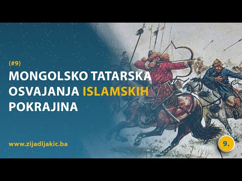 MONGOLSKO TATARSKA OSVAJANJA ISLAMSKIH POKRAJINA - #9 - dr. Zijad Ljakić