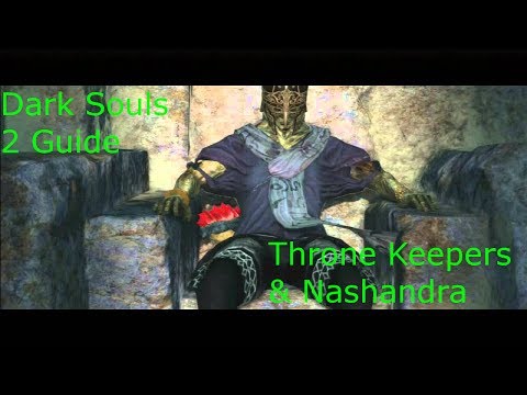 Dark Souls 2 Guide - Throne Watcher, Throne Defender, Nashandra