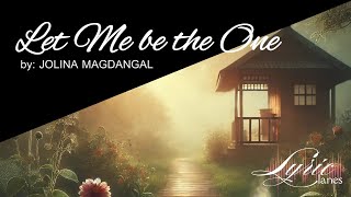 Let Me Be the One - Jolina Magdangal | Lyric Lanes