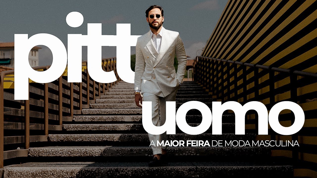 A MAIOR FEIRA DE MODA MASCULINA - PITTI UOMO 105