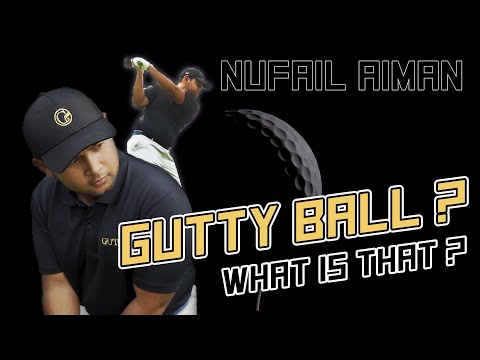 Why Gutty Golf Balls Are So Unique? | Nufail Aiman