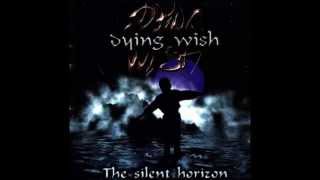 Dying Wish - The Silent Horizon
