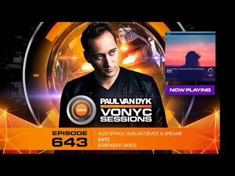 Alex Byrka & Ruslan Device ft. Breame - Kate @ Vonyc Sessions 643 with Paul Van Dyk