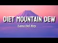 Diet Mountain Dew Lana Del Rey Lyrics