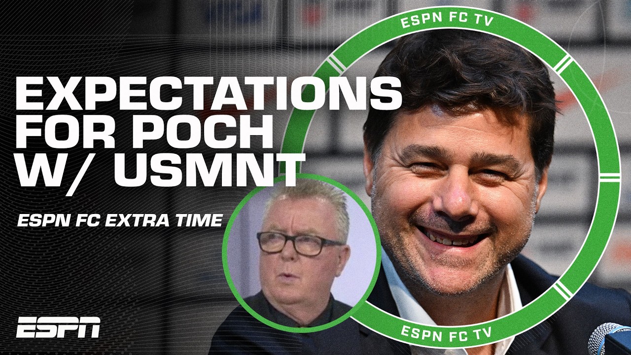 Expectations for Maurcio Pochettino leading the USMNT in the World Cup 👀 | ESPN FC Extra Time