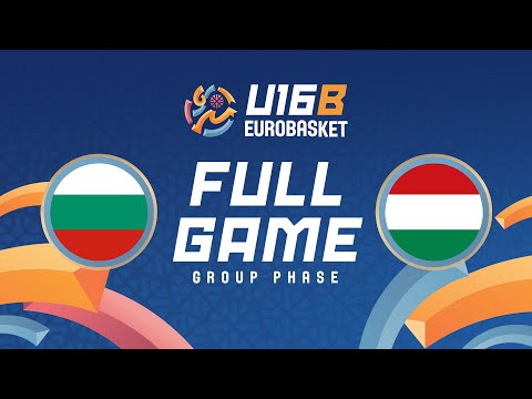 Group Phase | Bulgaria v Hungary | Full Basketball Game | FIBA U16 EuroBasket 2025 Division B