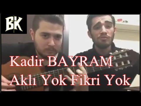 Kadir BAYRAM - Aklı Yok Fikri Yok (Böyle ses duymadınız) Mutlaka Dinlemelisiniz !