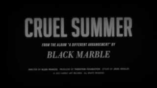 Black Marble - Cruel Summer [OFFICIAL VIDEO]