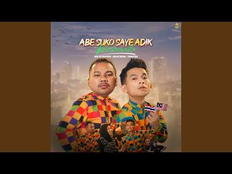 ABE SUKO SAYE ADIK (ชอบเธออย่างแรง) Feat. Nok Atthaphon x Tongyibb