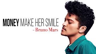 Bruno Mars - Money Make Her Smile [Full HD] lyrics