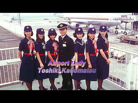 Airport Lady - Toshiki Kadomatsu