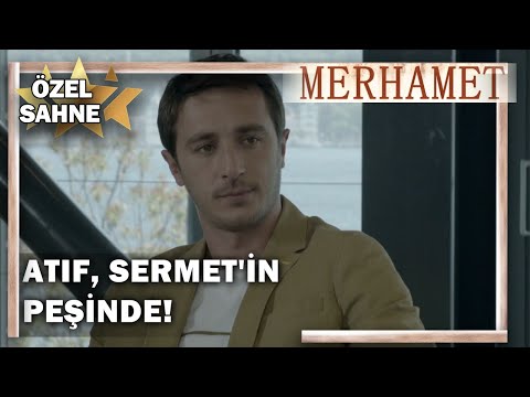 Atıf, Sermet'in Peşinde! - Merhamet Özel Klip