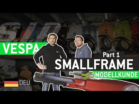VESPA Smallframe Modellkunde Part 1 🛵💡| Modelle, Teile, Anekdoten {Deutsch}