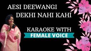 Aesi Deewangi Dekhi Nahi Kahi Karaoke With Female Voice