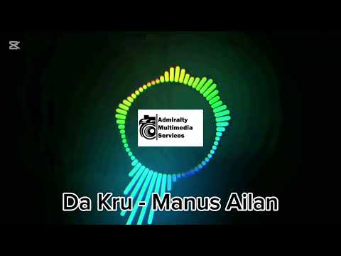 Da Kru: Manus Ailan