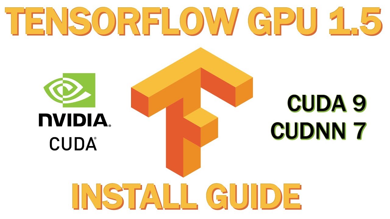 TensorFlow-GPU 1.5 Install Guide - How to upgrade / Install for Windows