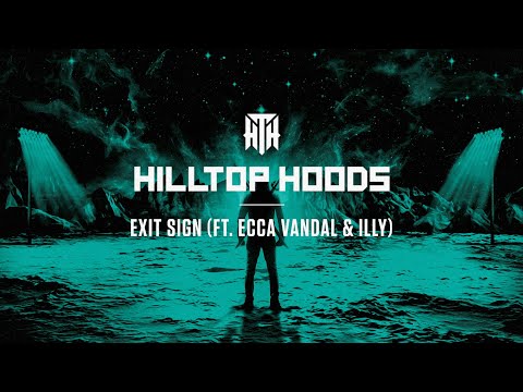 Hilltop Hoods - Exit Sign ft. Illy & Ecca Vandal (Official Lyric Video)