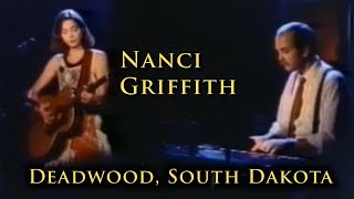 Nanci Griffith - Deadwood, South Dakota - One Fair Summer Evening