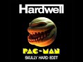 Hardwell - PACMAN (Skully Hard Edit)