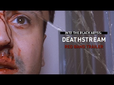 Into the Black Abyss: Deathstream (Red Band Trailer)