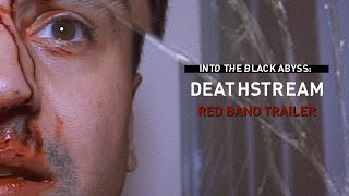 Into the Black Abyss: Deathstream (Red Band Trailer)