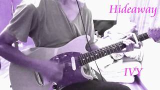 Hideaway(Ivy) Guitar Cover