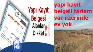 yapı kayıt belgesi iptal edilirmi I yapı kayıt belgesi olan yere inşaat yapılırm