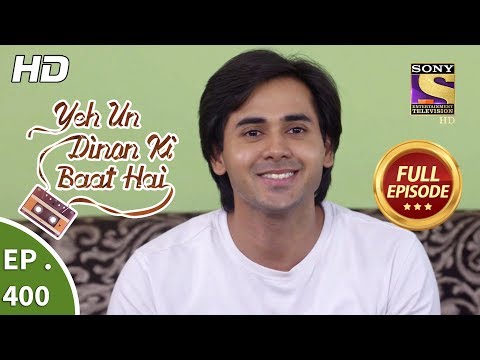 Yeh Un Dinon Ki Baat Hai - Ep 400 - Full Episode - 3rd April, 2019