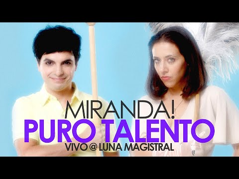 Miranda! - Puro Talento (Vivo @ Luna Magistral)
