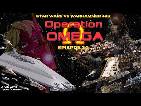 Star Wars vs Warhammer 40K Episode 34: Operation Omega