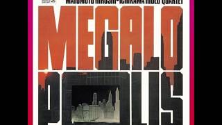 Matumoto Hiroshi & Ichikawa Hideo Quartet - Megalopolis