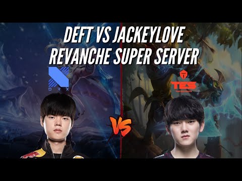 DEFT VS JACKEYLOV, REVANCHE NO SUPER SERVER!   LOL REPLAYS