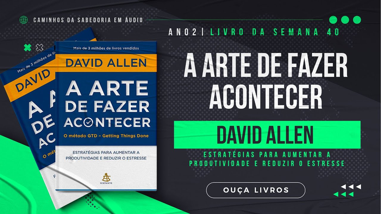 Audiobook Completo - A Arte de Fazer Acontecer - David Alen