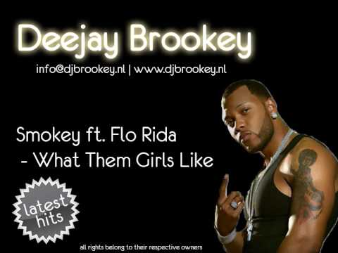 Smokey ft. Flo Rida - What Them Girls Like