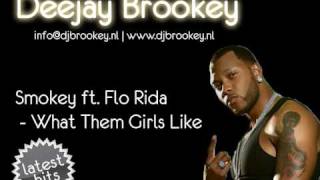 Smokey ft. Flo Rida - What Them Girls Like