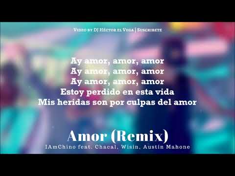 Amor (Remix) [Letra / Lyrics] - IAmChino x Austin Mahone x Wisin x Chacal 2017