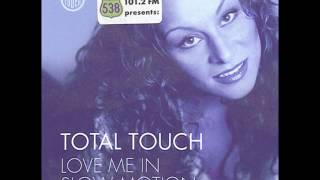 Speed Garage - Total Touch ‎– Love Me In Slow Motion - (G&#39;s Club Mix)