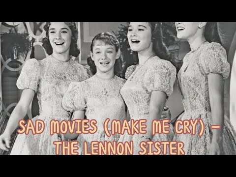 The Lennon Sisters - Sad Movies (Make Me Cry) (1961) (Lyrics)
