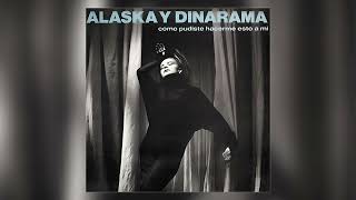 Alaska y Dinarama - Cómo pudiste hacerme esto a mí (Remix) - Audio Oficial