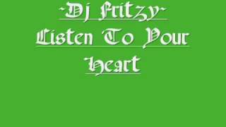 Dj Fritzy - Listen To Your Heart (Remix)