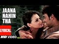 Jaana Nahin Tha Lyrical Video Song Blackmail Ajay Devgan Diya Mirza