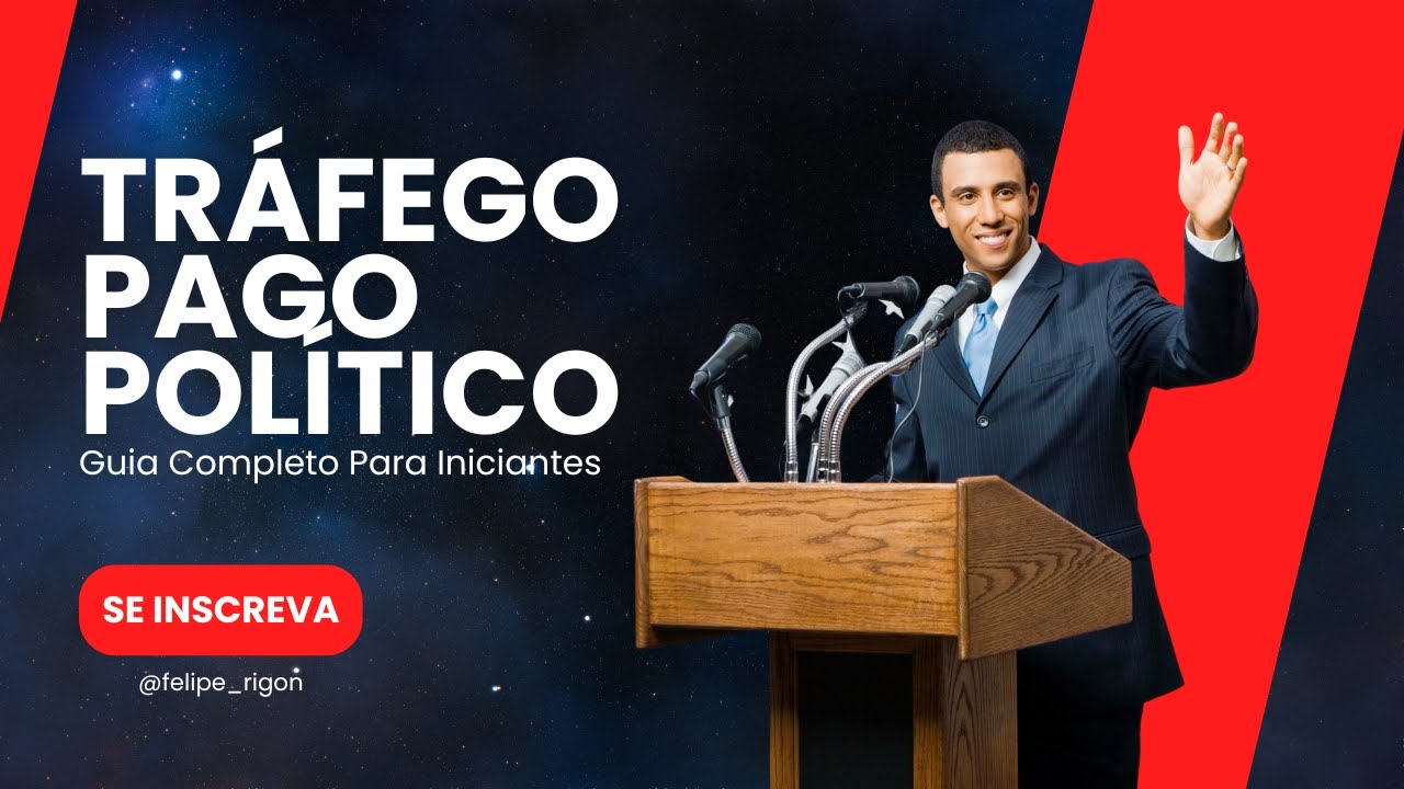 TRÁFEGO PAGO POLÍTICO - GUIA COMPLETO PARA INICIANTES