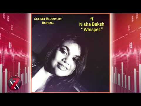 TNT NYTRO: Nisha Baksh - Whisper (Sunset Riddim) 2K19