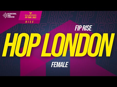 FIP RISE HOP LONDON - Female - Quarterfinals - Part 2