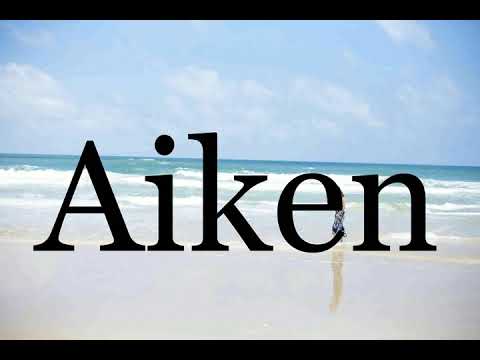 How To Pronounce Aiken🌈🌈🌈🌈🌈🌈Pronunciation Of Aiken
