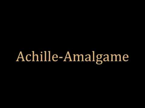Achille - Amalgame
