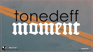 Tonedeff - "Moment" - DEMON [EP] (1/5)