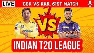 Chennai Vs Kolkata, 61st T20 Live | CSK vs KKR IPL Live Scores & Commentary | Live IPL 2023